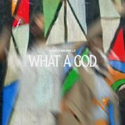 Capa do Single/EP "What A God (feat. Todd Mendez & Jasmin Foreman)", de Legacy Nashville