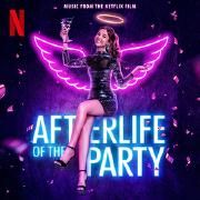  Afterlife Of The Party (Music From The Netflix Film) - EP