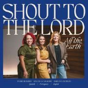 Shout To The Lord (All The Earth) (part. Darlene Zschech e Ingrid Rosario)}