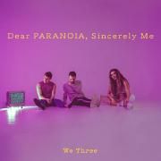 Dear Paranoia, Sincerely, Me}