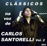 Clássicos na voz de Carlos Santorelli - vol.2