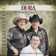 Trio Parada Dura - Nossa Estrada 1 }