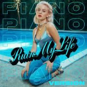 Ruin My Life (Piano Version)}