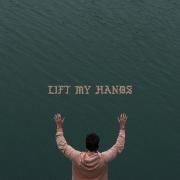 LIFT MY HANDS