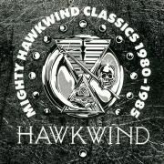 Mighty Hawkwind Classics 1980-1985}