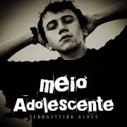 Capa do Álbum "Meio Adolescente", de Sebhasttião Alves
