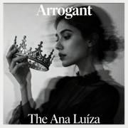 Portada de Sencillo/EP "Arrogant ", de The Ana Luiza
