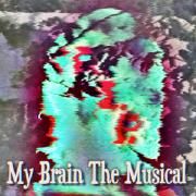 My Brain The Musical