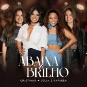Capa do Single/EP "Abaixa O Brilho (part. Júlia & Rafaela) (Ao Vivo)", de Cristinas