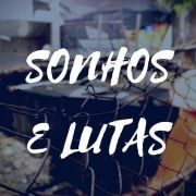 Sonhos e Lutas}