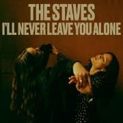 I'll Never Leave You Alone}
