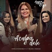 A Culpa É Dele (part. Maiara e Maraisa)}