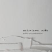 Music To Draw To: Satellite (feat. Kid Koala)}