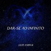 Capa do Single/EP "Dar-se Ao Infinito", de Lizze Ferrer