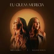 Eu Quem Merecia (part. Julliany Souza)}