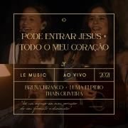 Pode Entrar Jesus / Todo Meu Coração (medley) (part. Bruna Branco e Thais Oliveira)