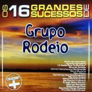 Os 16 Grandes Sucessos de Grupo Rodeio - Série +}