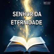 Senhor da Eternidade}