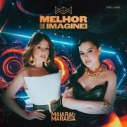 Capa do Single/EP "Melhor Que Imaginei (Deluxe - Ao Vivo em São Paulo)", de Maiara & Maraisa