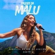 Pagode da MaLu, Pt. 2 (Acústico no Rio de Janeiro)}
