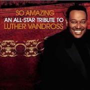 So Amazing: An All-Star Tribute to Luther Vandross