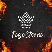 Portada de Sencillo/EP "Fogo Eterno", de Geração Eleita