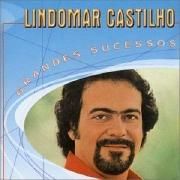 Cover for Album "Grandes Sucessos - Lindomar Castilho" by Lindomar Castilho