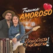 Portada de Sencillo/EP "TRAUMA AMOROSO", de DIOGO COSTA E ANA GAÚCHA