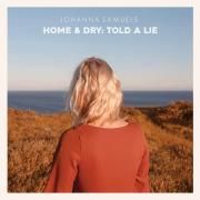 Home And Dry: Told a Lie