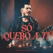 Portada de Sencillo/EP "Só Quero a Ti (Ao Vivo)", de Matheus Goulart