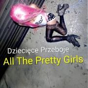 Cover for Single/EP "All The Pretty Girls" by Dziecięce Przeboje
