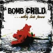 Capa do Álbum "Nothing Lasts Forever", de Bomb Child