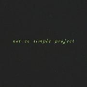 Not So Simple Project
