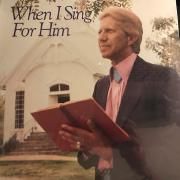 When I Sing For Him}