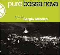 Pure Bossa Nova: Sergio Mendes}