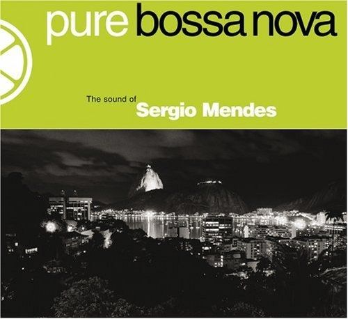 Pure Bossa Nova: Sergio Mendes | Álbum de Sérgio Mendes - LETRAS