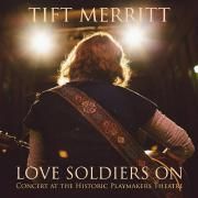 Love Soldiers On (Concert At The Historic Playmakers Theatre)