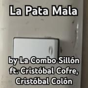 La Pata Mala (part. Cristobal Cofre y Cristobal Colón)