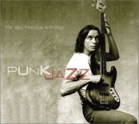 Punk Jazz: The Jaco Pastorius Anthology}