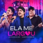 Ela Me Largou (part. Marcelinho de Lima)}