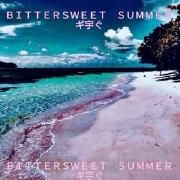 Bittersweet Summer }