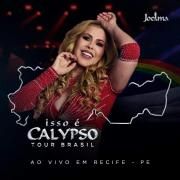 Isso É Calypso Tour Brasil (Ao Vivo Em Recife - PE) EP5}