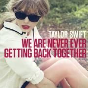 We Are Never Ever Getting Back Together}