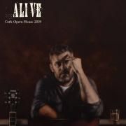 Alive (Cork Opera House 2019)
