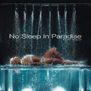 No Sleep In Paradise}