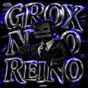 Capa do Single/EP "GROX NO REINO", de XZ ARYALDO