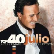 Top 40 Julio (His Ultimate Top 40 Collection)}