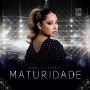Maturidade - EP 03 (Ao Vivo)