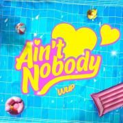 Ain't Nobody}