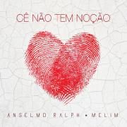 Cê Não Tem Noção (part. Anselmo Ralph)}